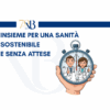 Insieme per una sanità sostenibile e senza attese
