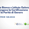 Villa Bianca e Istituto Galeno ottengono la Certificazione UNI/PdR 125:2022 per la Parità di Genere