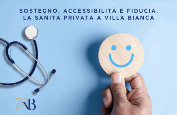 Sostegno, accessibilità, fiducia: la sanità privata a Villa Bianca
