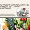 Alimentazione come adiuvante nel trattamento del dolore: cosa sappiamo?