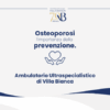 Osteoporosi sotto controllo: l’ambulatorio ultraspecialistico di Villa Bianca