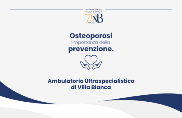 Osteoporosi sotto controllo: l’ambulatorio ultraspecialistico di Villa Bianca