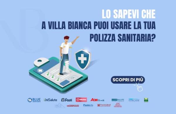 Lo sapevi? A Villa Bianca puoi usare la tua polizza sanitaria