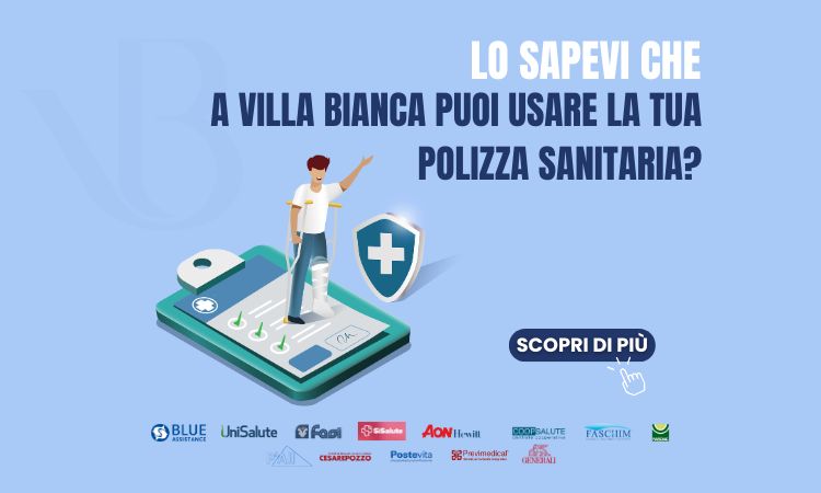 Lo sapevi? A Villa Bianca puoi usare la tua polizza sanitaria