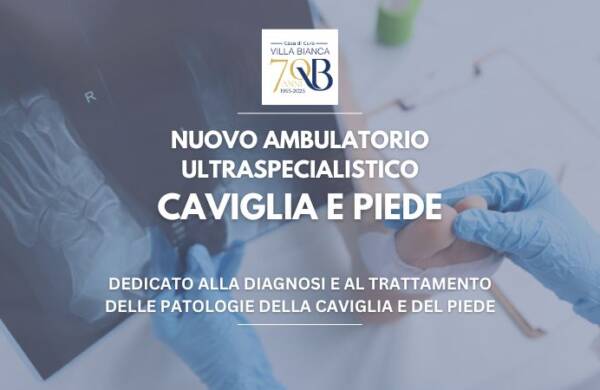 A Villa Bianca è attivo il nuovo ambulatorio ultraspecialistico della caviglia e del piede