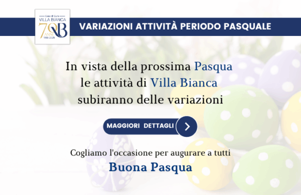 Variazione attività di Villa Bianca durante le Festività Pasquali