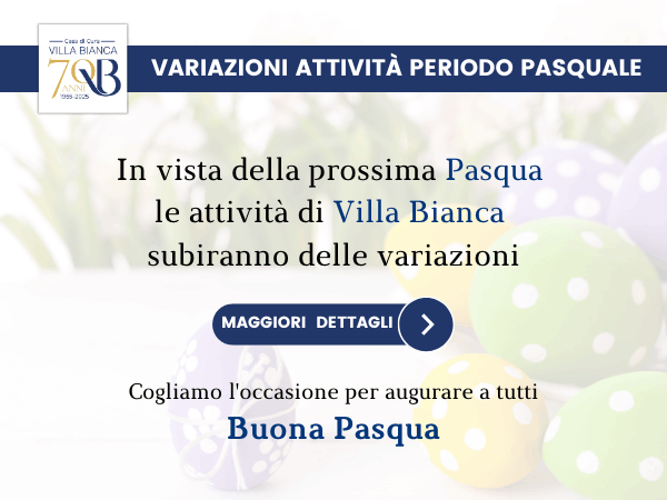 Variazione attività di Villa Bianca durante le Festività Pasquali