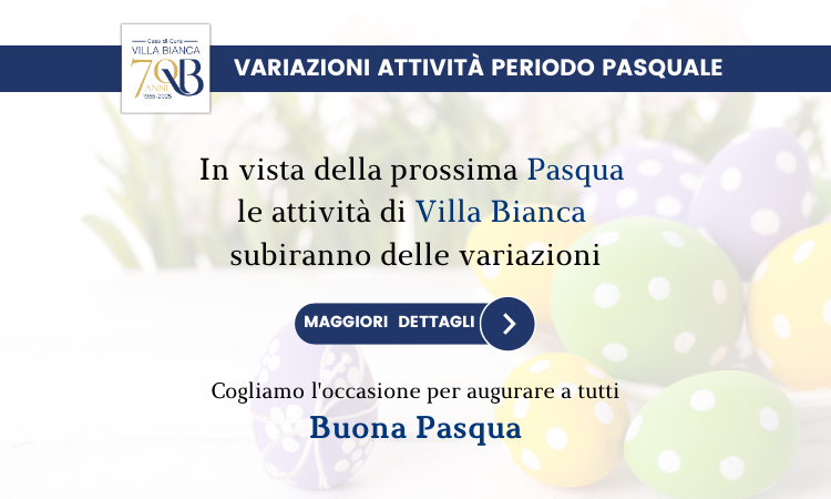 Variazione attività di Villa Bianca durante le Festività Pasquali